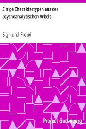 [Gutenberg 29101] • Einige Charaktertypen aus der psychoanalytischen Arbeit